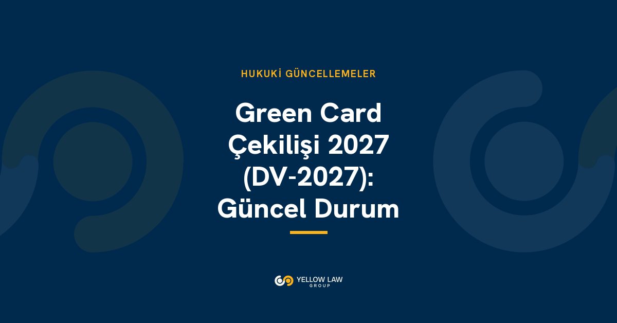 Green Card Çekilişi (DV-2027): Güncel Durum, Yeni Pasaport Kuralı ve 1 Dolarlık Ücret, Türk Başvuranlar İçin Bilinmesi Gerekenler