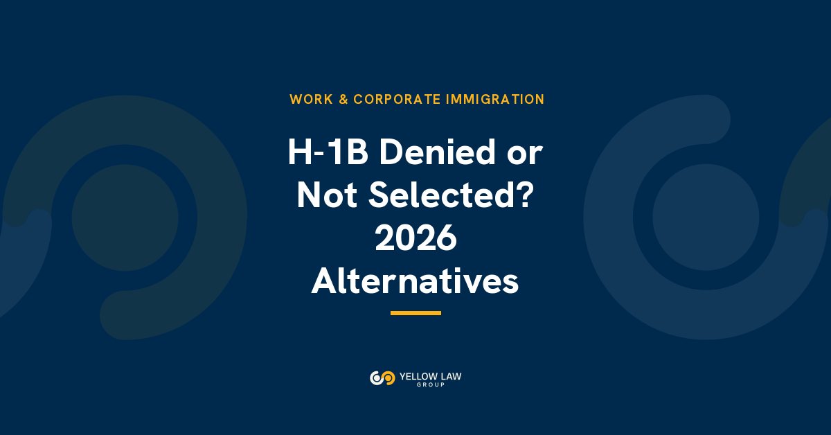 H-1B Denied or Not Selected in the Lottery? Next Steps and 8 Alternatives (2026)