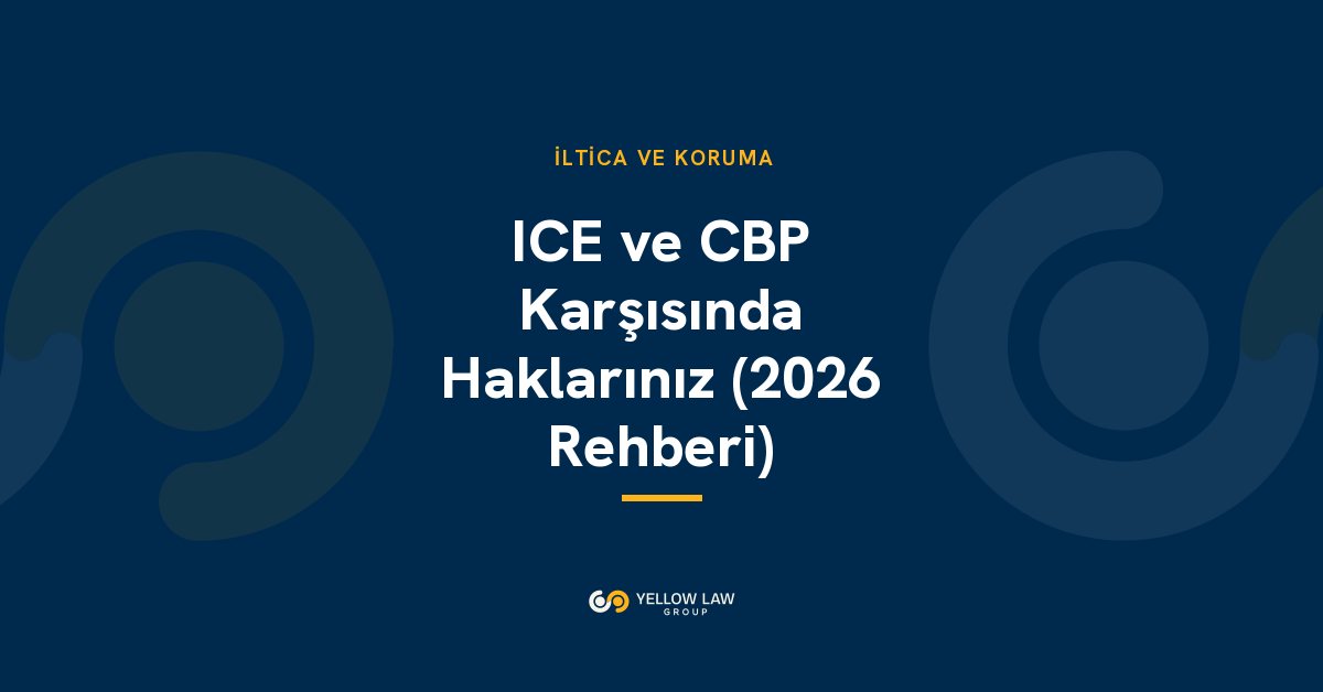 2026'da ICE ve CBP Karşısında Haklarınız: Evde, İşte, Arabada ve Havalimanında