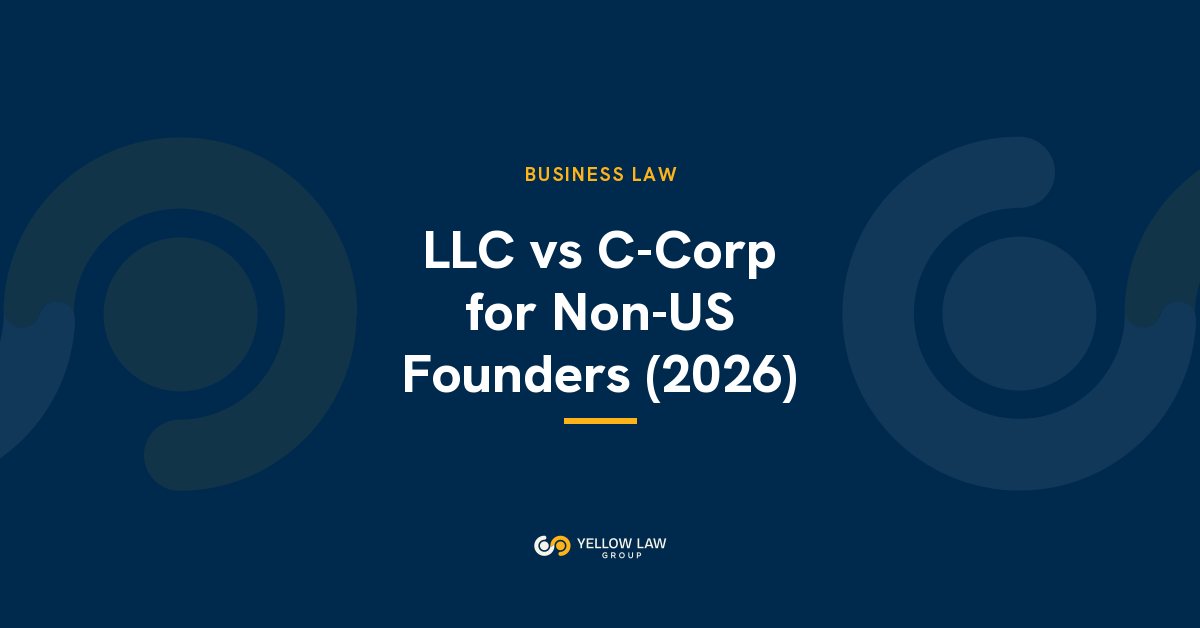 LLC or C-Corp for Non-US Founders? Tax, Visa and Fundraising Impact in 2026