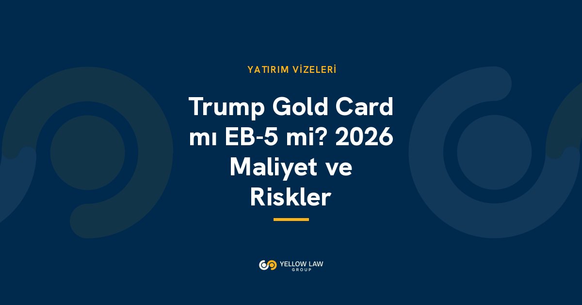 Trump Gold Card mı, EB-5 mi? 2026'da Maliyet, Şartlar, Riskler ve Yatırımcılar İçin Hangisi Daha Güvenli?